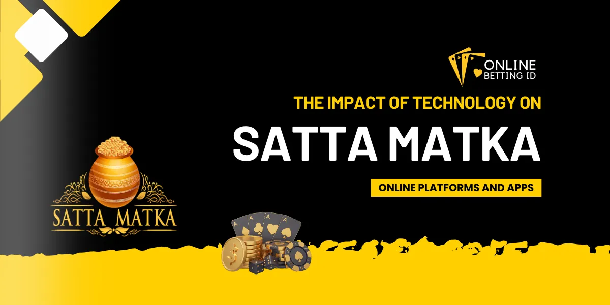 the impact of technology on satta matka online platforms and apps