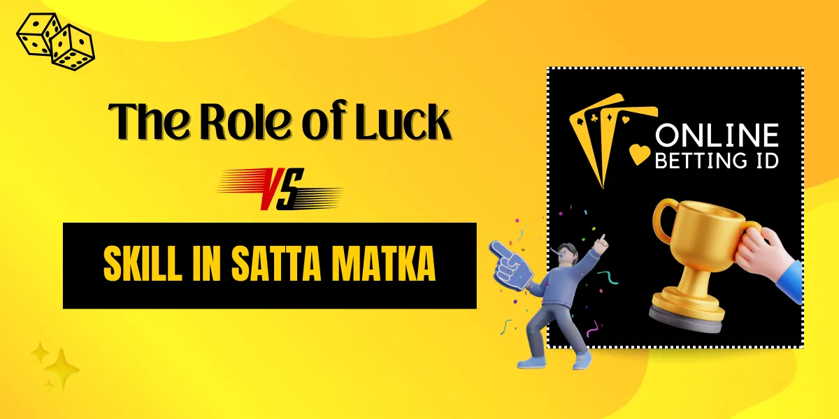 the role of luck vs skill in satta matka